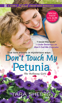 Don't Touch My Petunia - Book #2 of the Holloway Girls