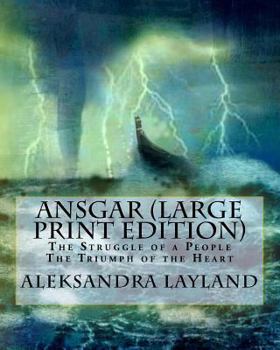 Ansgar: The Struggle of a People. the Triumph of the Heart. - Book #1 of the Windflower Saga