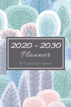 Paperback 2020 - 2030 Planner: An 11 years chaos organizer Book