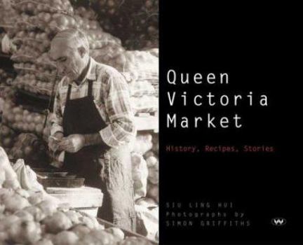 Paperback Queen Victoria Market: History, Recipes, Stories Book