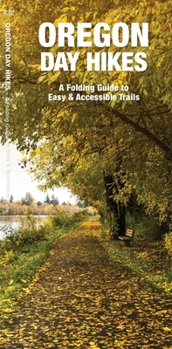 Paperback Oregon Day Hikes: A Folding Pocket Guide to Easy and Accessible Trails Book