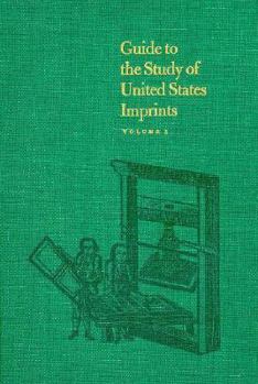 Hardcover Guide to the Study of United States Imprints: Volumes 1 and 2 Book