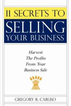 Paperback 11 Secrets to Selling Your Business: Harvest The Profits From Your Business Sale Book