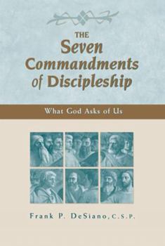 Paperback The Seven Commandments of Discipleship: What God Asks of Us Book