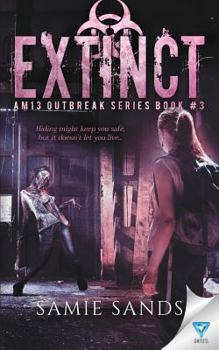 Extinct - Book #3 of the AM13 Outbreak