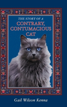 Hardcover The Story of a Contrary, Contumacious Cat Book