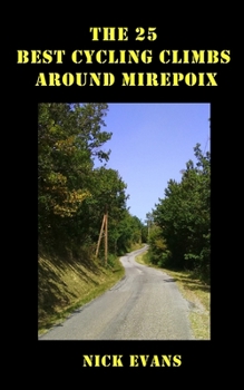 Paperback The 25 Best Cycling Climbs Around Mirepoix Book