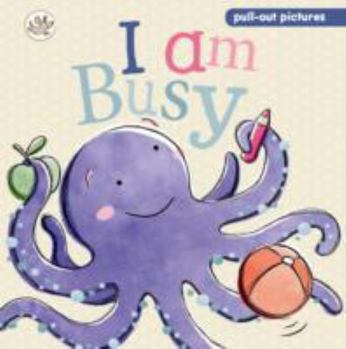 Board book I am Busy: A pull-the-tab slide and see board book