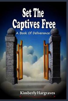 Paperback Set The Captives Free: A book of Deliverance Book