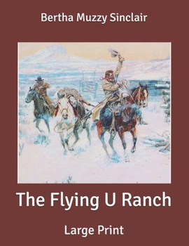 The Flying U Ranch: Large Print