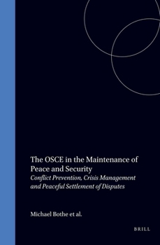 Hardcover The OSCE in the Maintenance of Peace and Security: Conflict Prevention, Crisis Management and Peaceful Settlement of Disputes Book