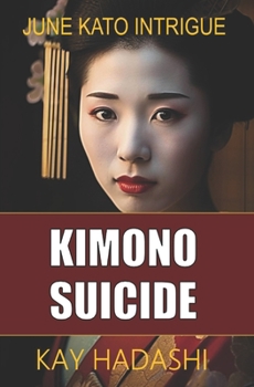 Kimono Suicide - Book  of the June Kato Intrigue