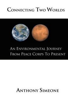 Paperback Connecting Two Worlds: An Environmental Journey from Peace Corps to Present Book