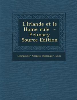 Paperback L'Irlande Et Le Home Rule - Primary Source Edition [French] Book