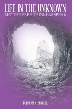 Paperback Life in the Unknown: Let the Free Thinkers Speak Book