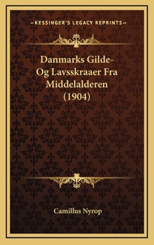 Hardcover Danmarks Gilde- Og Lavsskraaer Fra Middelalderen (1904) [Danish] Book