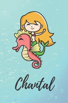 Chantal: süßes personalisiertes Meerjungfrauen Schreibheft / Notizbuch / Tagebuch | viele Vornamen verfügbar | 100 Seiten liniert | Seepferdchen ... Vorname | Schwimmen (German Edition)