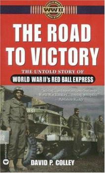 Mass Market Paperback Road to Victory: Untold Story of World War II's Red Ball Express Book