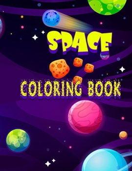 Paperback Space Coloring Book: Awesome Coloring Book! -- Interesting Facts about the Planets & Space Exploration -- Spaceships, Aliens, and Stars Book