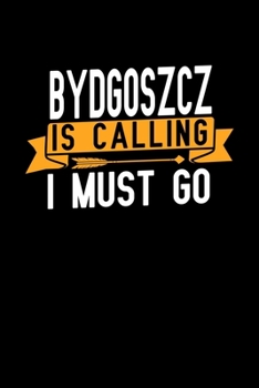 Bydgoszcz is calling I Must go: Graph Paper Vacation Notebook with 120 pages 6x9 perfect as math book, sketchbook, workbook and diary