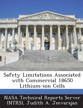 Paperback Safety Limitations Associated with Commercial 18650 Lithium-Ion Cells Book