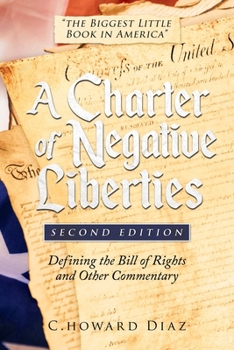 Charter of Negative Liberties: Defining the Bill of Rights and Other Commentary