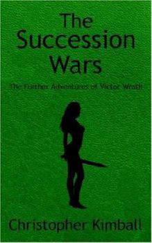 Paperback The Succession Wars: The Further Adventures of Victor Wroth Book