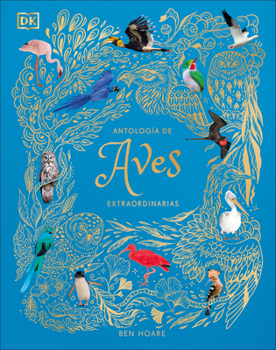 Hardcover Antologia de Aves Extraordinarias (an Anthology of Exquisite Birds) [Spanish] Book