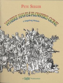 Paperback Where Have All the Flowers Gone: A Singalong Memoir [With CD (Audio)] Book