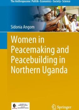 Paperback Women in Peacemaking and Peacebuilding in Northern Uganda Book