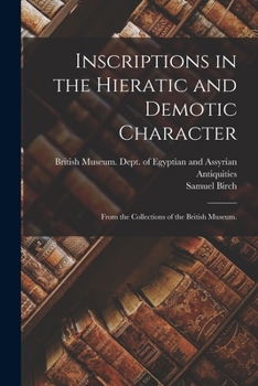 Paperback Inscriptions in the Hieratic and Demotic Character: From the Collections of the British Museum. Book