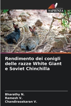 Rendimento dei conigli delle razze White Giant e Soviet Chinchilla (Italian Edition)