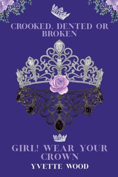 Paperback Crooked, Dented or Broken. Girl! Wear your Crown [Large Print] Book