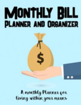 Paperback Monthly Bill Planner and Organizer: Budget Planning, Financial Planning Journal, Monthly Expense Tracker and Organizer (Bill Tracker, Expense Tracker, Book