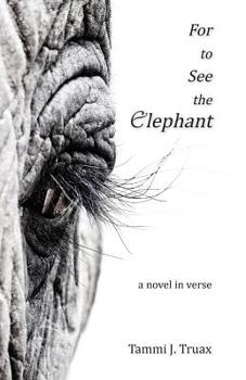 Paperback For to See the Elephant: A Novel in Verse Book