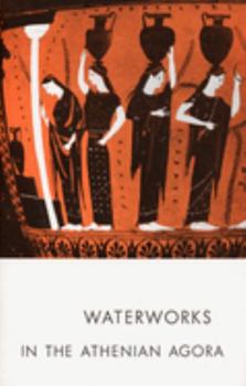 Paperback Waterworks in the Athenian Agora Book