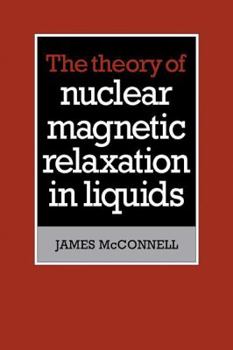 Paperback The Theory of Nuclear Magnetic Relaxation in Liquids Book
