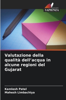 Valutazione della qualità dell'acqua in alcune regioni del Gujarat (Italian Edition)