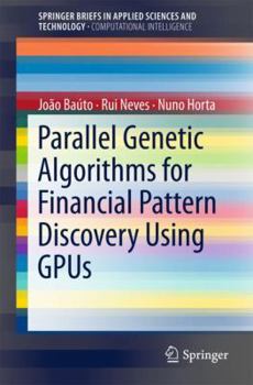 Paperback Parallel Genetic Algorithms for Financial Pattern Discovery Using Gpus Book