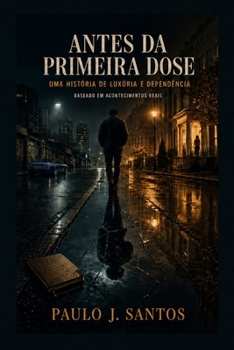 Antes Da Primeira Dose. (Portuguese Edition)