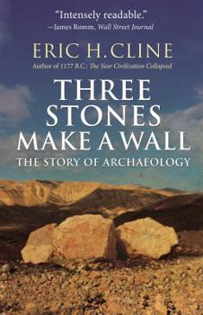 Paperback Three Stones Make a Wall: The Story of Archaeology Book