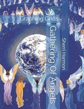 Paperback Gathering Of Angels: Graphing Grids Book