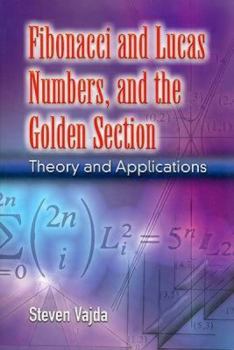 Paperback Fibonacci and Lucas Numbers, and the Golden Section: Theory and Applications Book