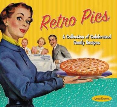 Hardcover Retro Pies: A Collection of Celebrated Family Recipes Book