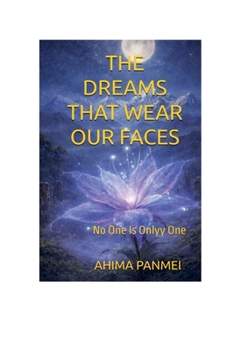 Paperback The Dreams That Wear Our Faces Book
