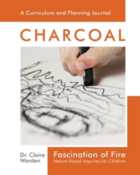 Paperback Fascination of Fire: Nature-Based Inquiries for Children Book