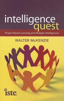 Paperback Intelligence Quest: Project-Based Learning and Multiple Intelligences Book