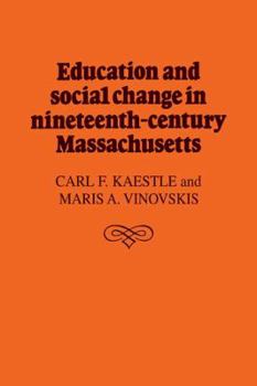 Paperback Education and Social Change in Nineteenth-Century Massachusetts Book