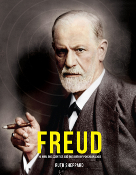 Hardcover Freud: The Man, the Scientist, and the Birth of Psychoanalysis Book