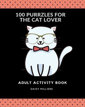 Paperback 100 Purrzles for the Cat Lover: Adult Activity Book [Large Print] Book
